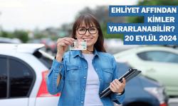 Ehliyet affından kimler yararlanabilir? 20 Eylül 2024