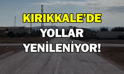 Kırıkkale’de, yollar yenileniyor!