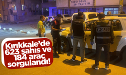 Kırıkkale’de 623 şahıs ve 184 araç sorgulandı!