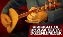 Kırıkkale’de Bozlak Gecesi düzenlenecek!