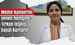 Meme kanserini yenen hemşire: ‘Erken teşhis hayat kurtarır’