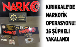 Kırıkkale’de narkotik operasyonu! 16 şüpheli yakalandı