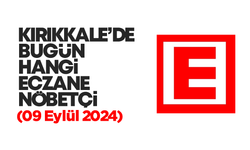 KIRIKKALE’DE BUGÜN HANGİ ECZANELER NÖBETÇİ 09 Eylül 2024