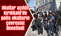 Okullar açıldı! Kırıkkale'de polis okulların çevresini denetledi