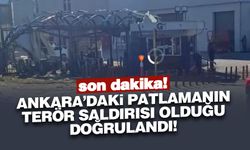 Ankara’daki patlamanın terör saldırısı olduğu doğrulandı!