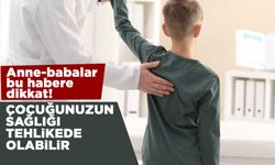 Anneler babalar bu habere dikkat! Çocuğunuzun sağlığı tehlikede olabilir!