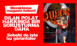 Dilan Polat hakkında soruşturma başlatıldı!