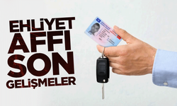 Ehliyet affı son gelişmeler!