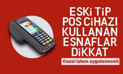 Eski tip POS cihazı kullanan esnaflar dikkat! Cezai işlem uygulanacak!