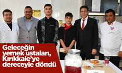 Geleceğin yemek ustaları, Kırıkkale’ye dereceyle döndü