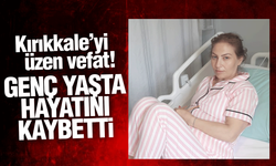 Kırıkkale’yi üzen ölüm! Genç yaşında hayatını kaybetti!