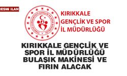 KIRIKKALE GENÇLİK VE SPOR İL MÜDÜRLÜĞÜ BULAŞIK MAKİNESİ VE FIRIN ALACAK