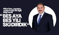 Hilmi Şen, “Beş aya, beş yılı sığdırdık!”