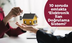 10 soruda emlakta 'Elektronik İlan Doğrulama Sistemi'