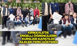 Kırıkkale’de engelli öğrencilerin kursları kapatıldı! Aileler tepki gösterdi