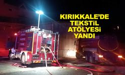 Kırıkkale’de tekstil atölyesi yandı