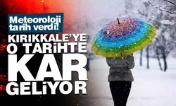 Kırıkkale’de karın yağacağı tarih belli oldu!