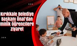 Kırıkkale Belediye Başkanı Önal’dan minik öğrencilere ziyaret