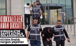 Kırıkkale’de sahte altınla dolandırıcılık! 413 bin liralık vurgun yapan 3 şüpheli tutuklandı