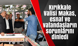 Kırıkkale Valisi Makas, esnaf ve vatandaşların sorunlarını dinledi