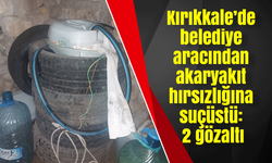 Kırıkkale’de belediye aracından akaryakıt hırsızlığına suçüstü: 2 gözaltı