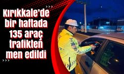 Kırıkkale’de bir haftada 135 araç trafikten men edildi