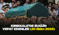 Kırıkkale’de bugün vefat edenler 20 Ekim 2024