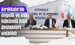 Kırıkkale’de engelli ve eski hükümlü hibe destekleri anlatıldı