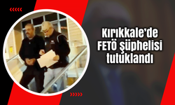 Kırıkkale’de FETÖ şüphelisi tutuklandı