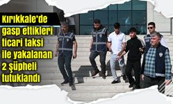 Kırıkkale’de gasp ettikleri ticari taksi ile yakalanan 2 şüpheli tutuklandı