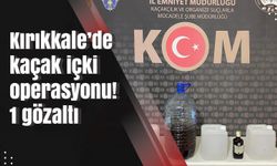 Kırıkkale’de kaçak içki operasyonu! 1 gözaltı