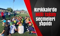 Kırıkkale'de Milli Takım seçmeleri yapıldı