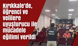 Kırıkkale’de, öğrenci ve velilere uyuşturucu ile mücadele eğitimi verildi