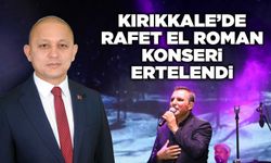 Kırıkkale’de Rafet El Roman konseri ertelendi