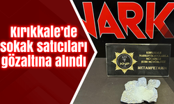 Kırıkkale’de sokak satıcıları gözaltına alındı