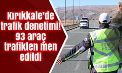 Kırıkkale’de trafik denetimi! 93 araç trafikten men edildi