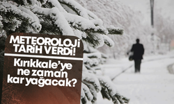 Kırıkkale’ye ne zaman kar yağacak? Meteoroloji tarih verdi!