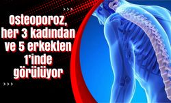 Osteoporoz, her 3 kadından ve 5 erkekten 1’inde görülüyor