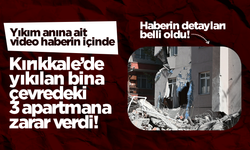 Kırıkkale’de yıkılan bina çevredeki 3 apartmana zarar verdi! 8 kişi mahsur kaldı