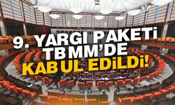 9. Yargı Paketi, TBMM Genel Kurulunda kabul edildi