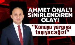 Ahmet Önal’dan sitem! Konuyu yargıya taşıyacağız!