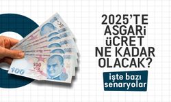 2025’te asgari ücret ne kadar olacak? Asgari ücret senaryoları!