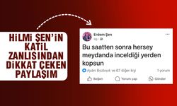 Hilmi Şen’i öldüren katil zanlısından dikkat çeken paylaşım