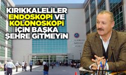 Kırıkkaleliler Endoskopi ve Kolonoskopi için başka şehre gitmeyin