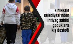 Kırıkkale Belediyesi’nden ihtiyaç sahibi çocuklara kış desteği