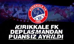 Kırıkkale FK, deplasmandan mağlubiyetle ayrıldı!