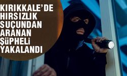 Kırıkkale’de, hırsızlık suçlundan aranan şüpheli yakalandı