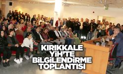 Kırıkkale YİH’te bilgilendirme toplantısı