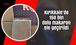 Kırıkkale’de 150 bin dolu makaron ele geçirildi