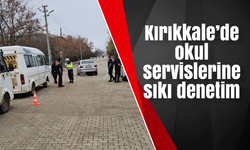 Kırıkkale’de okul servislerine sıkı denetim